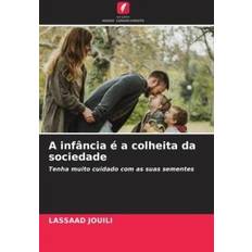 A infância é a colheita da sociedade Lassaad Jouili 9786207132911