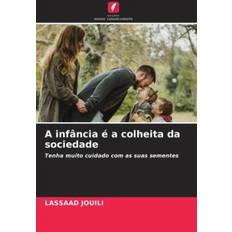 A infância é a colheita da sociedade