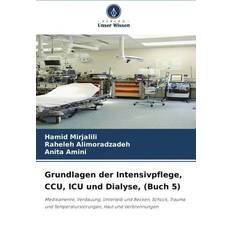 Grundlagen der Intensivpflege, CCU, ICU und Dialyse, Buch 5 Medikamente, Verdauung, Unterleib und Becken, Schock, Trauma und Temperaturstörungen, Haut und Verbrennungen