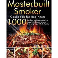 Masterbuilt Smoker Cookbook for Beginners Bielry Janms 9781639350728