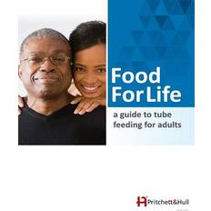 Food For Life a guide to tube feeding for adults (Paperback)