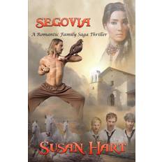Segovia: A Romantic Family Saga Thriller Susan Hart 9781365061318