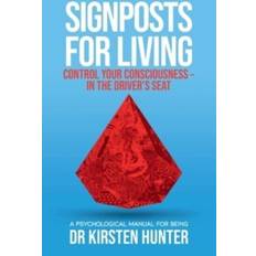 Signposts for Living Book 1, Control Your Consciousness In the Driver's Seat Dr Kirsten 9781922742001 (Hæftet)