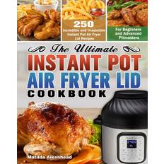 Ultimate Instant Pot Air Fryer Lid Cookbook Matilda