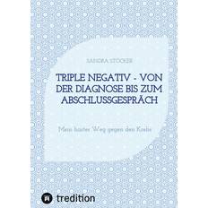 Bücher Triple negativ Von der Diagnose bis zum Abschlussgespräch