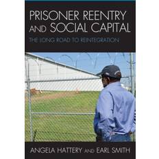 Prisoner Reentry and Social Capital Angela J. Hattery 9780739143896