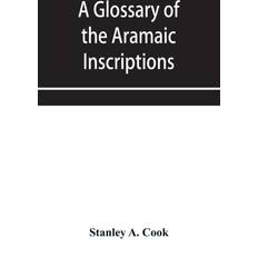 glossary of the Aramaic Inscriptions Stanley a Cook 9789353956974