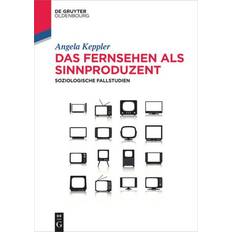 Fernsehen als Sinnproduzent Angela Keppler 9783110367584