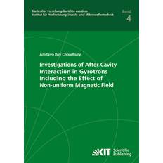 Investigations of After Cavity Interaction in Gyrotrons Including the Effect of Non-uniform Magnetic Field Amitavo Roy Choudhury 9783731501299