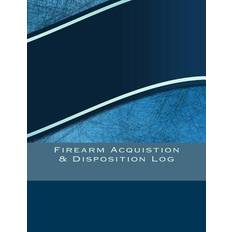 Books Firearm Acquistion & Disposition Log 151 pages, 8.5 X 11 (Paperback)