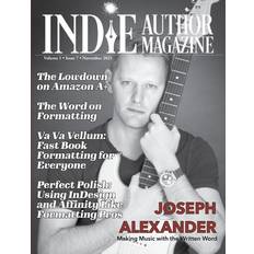 Indie Author Magazine: Featuring Joseph Alexander: Formatting manuscripts for self-published authors, Using InDesign, Vellum, and Affinity to Format print and ebooks for upload and sale. 7