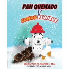 Pan Quemado y Conos de Nieve Spanish Edition Beal Heather L. Beal 9781947690219