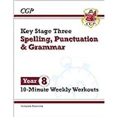 KS3 Year 8 Spelling Punctuation and Grammar 10Minute Weekly Workouts by CGP Books