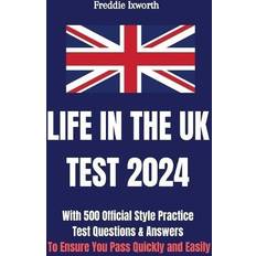 Bücher Life in the UK Test 2024: With 500 Official Style Practice Test Questions and Answers To Ensure You Pass Quickly and Easily