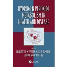 Hydrogen Peroxide Metabolism in Health and Disease 9781498776158