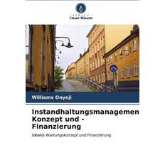 Instandhaltungsmanagement-Konzept und -Finanzierung: Ideales Wartungskonzept und Finanzierung Pocketbok