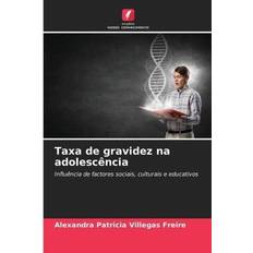 Taxa de gravidez na adolescência Alexandra Patricia Villegas Freire 9786207156054 (Indbundet)