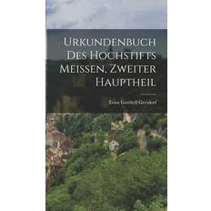 Urkundenbuch Des Hochstifts Meissen Zweiter Hauptheil (Hardcover) (Hardcover)