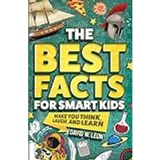 The Best Facts For Smart Kids To Make You Think, Laugh, And Learn: Outsmart Your Friends With Fascinating Facts About History, Science, Holidays, And Facts Book For Smart Kids Ages 8-12, Band 2 (2019)