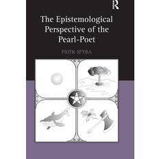 The Epistemological Perspective of the Pearl-Poet Piotr Spyra 9781472430823 (Indbundet)