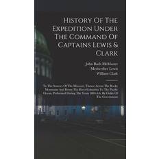 History Of The Expedition Under The Command Of Captains Lewis & Clark Meriwether Lewis 9781018757469 (Indbundet)