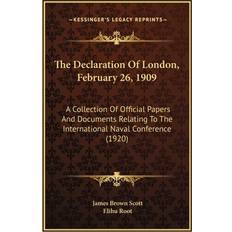 The Declaration Of London, February 26, 1909 James Brown Scott 9781169311954 (Indbundet)