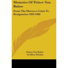 Memoirs Of Prince Von Bulow Prince Von Bulow 9781436687645 (Indbundet)