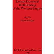 Roman Provincial Wall-painting in the Western Empire 9780860541714