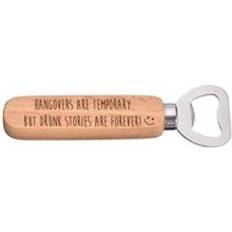 Beige Bottle Openers 60 Second Makeover Hangovers Are Temporary Drunk Stories Are Bottle Opener