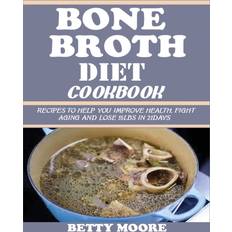 BONE BROTH DIET COOKBOOK