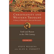 Christianity and Western Thought, Volume 2: Faith and Reason in the 19th Century (Copertina flessibile)