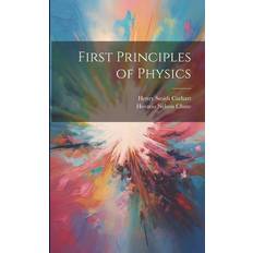 First Principles of Physics Henry Smith Carhart 9781021355980 (Hæftet)