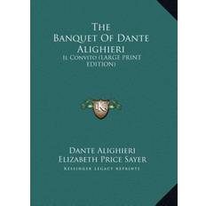 The Banquet Of Dante Alighieri Dante Alighieri 9781169918696 (Indbundet)