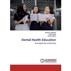 Dental Health Education Malhotra Shitanshu Malhotra 9786202526616 (2020)