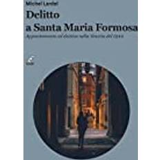 Libri Delitto a Santa Maria Formos. Appuntamento col destino nella Vene (Copertina flessibile)