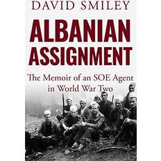 Albanian Books Albanian Assignment: The Memoir of an SOE Agent in World War Two The Extraordinary Life of Colonel David Smiley, Band 1 (Geheftet)