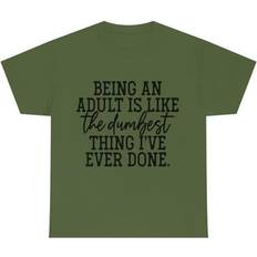 T-shirts Being an Adult is like the dumbest thing ve ever done Inspirational Tshirt Funny Tshirt Unisex Heavy Cotton Tee