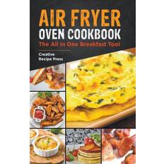 Air Fryer Oven Cookbook Creative Recipe Press 9781393865308