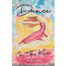 Dance In The Rain Michelle Joy 9789769653924 (Hæftet)