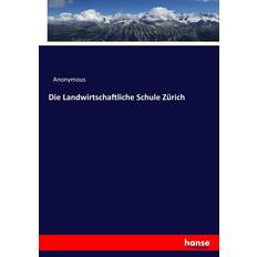 Die Landwirtschaftliche Schule Zürich (Paperback)