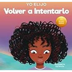 Yo Elijo Volver a Intentarlo: Un libro ilustrado colorido y que rima sobre la perseverancia y la diligencia Caja de herramientas para profesores y terapeutas: Yo elijo Pocketbok (Häftad)