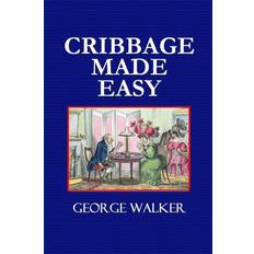 Cribbage Made Easy The Cribbage Player's Textbook George Walker 9780359087099