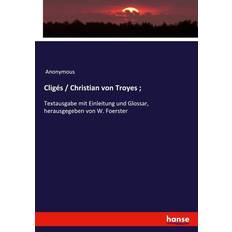 Cligés Christian von Troyes ;