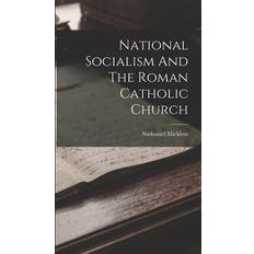 National Socialism And The Roman Catholic Church Nathaniel Micklem 9781016522717