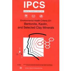 Bentonite, Kaolin and Selected Clay Minerals Ipcs 9789241572316 (Hæftet)