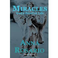 Miracles, God's Proof of Life Anna Rosario 9781329542471 (2014)