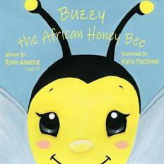 Buzzy the African Honey Bee Rosie Amazing 9781990292224