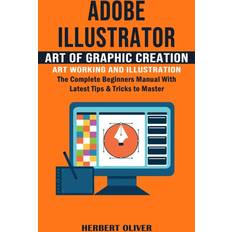 Adobe Illustrator Herbert Oliver 9781777597672 (Hæftet)