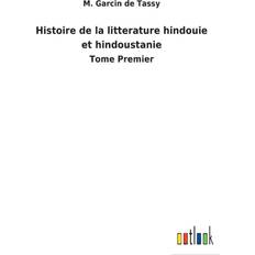 Histoire de la litterature hindouie et hindoustanie M Garcin De Tassy 9783752470086