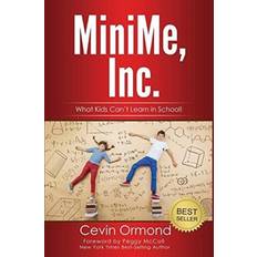 MiniMe Inc : What Kids Can T Learn In School! (Hardcover)